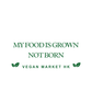 Vegan Market Tote Bag - My Food is Grown Not Born